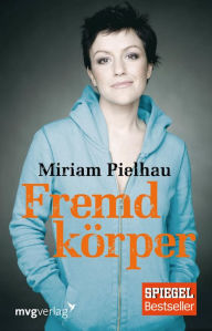 Title: Fremdkörper, Author: Miriam Pielhau