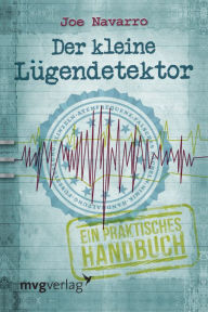Title: Der kleine Lügendetektor: Ein praktisches Handbuch, Author: Joe Navarro