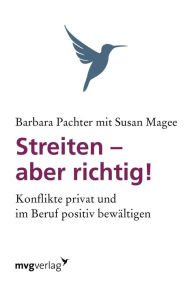 Title: Streiten - aber richtig!: Konflikte privat und im Beruf positiv bewältigen, Author: Barbara Pachter