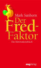 Der Fred-Faktor: Ein Motivationsbuch
