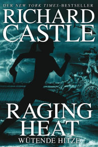 Title: Wütende Hitze (Raging Heat), Author: Richard Castle