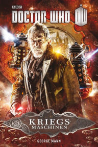 Title: Doctor Who: Kriegsmaschinen, Author: George Mann