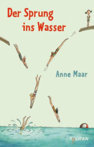 Title: Der Sprung ins Wasser: Erzählungen, Author: Anne Maar