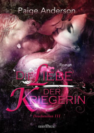 Title: Die Liebe der Kriegerin, Author: Paige Anderson