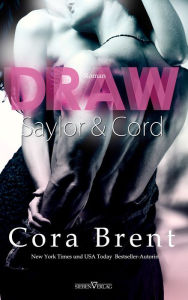 Title: Draw - Saylor und Cord, Author: Cora Brent