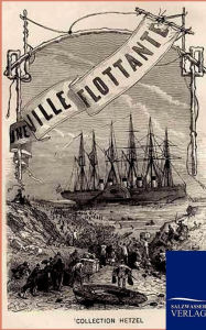 Title: Eine Schwimmende Stadt, Author: Jules Verne