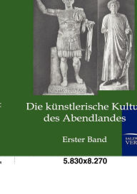 Title: Die kï¿½nstlerische Kultur des Abendlandes, Author: Fritz Knapp