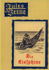 Title: Die Eissphinx, Author: Jules Verne