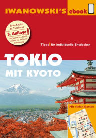 Title: Tokio mit Kyoto - Reiseführer von Iwanowski: Individualreiseführer mit vielen Detail-Karten und Karten-Download, Author: Katharina Sommer