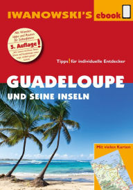 Title: Guadeloupe und seine Inseln - Reiseführer von Iwanowski: Individualreiseführer mit vielen Detail-Karten und Karten-Download, Author: Heidrun Brockmann