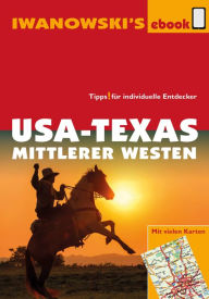 Title: USA-Texas und Mittlerer Westen - Reiseführer von Iwanowski: Individualreiseführer mit vielen Detailkarten und Karten-Download, Author: Margit Brinke