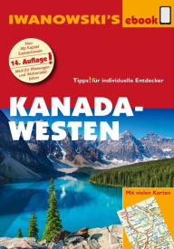 Title: Kanada Westen mit Süd-Alaska - Reiseführer von Iwanowski: Individualreiseführer mit vielen Detail-Karten und Karten-Download, Author: Kerstin Auer