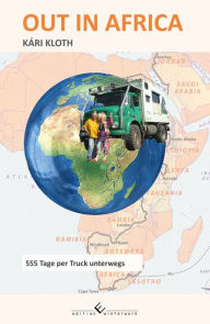 Title: Out in Africa: 555 Tage per Truck unterwegs, Author: Kari Kloth