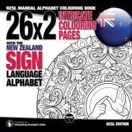 Title: 26x2 Intricate Colouring Pages with the New Zealand Sign Language Alphabet: NZSL Manual Alphabet Colouring Book, Author: Fingeralphabet Org