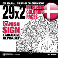 Title: 29x2 Intricate Coloring Pages with the Danish Sign Language Alphabet: DSL Manual Alphabet Coloring Book, Author: Fingeralphabet Org