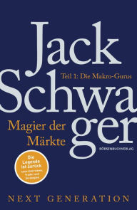 Magier der Märkte: Next Generation Teil 1: Die Makro-Gurus