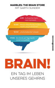 Title: Brain!: Ein Tag im Leben unseres Gehirns, Author: Marbles The Brain Store