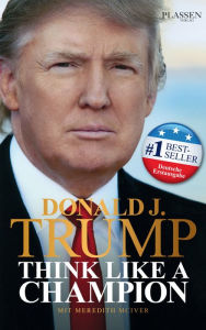 Title: Donald J. Trump - Think like a Champion, Author: Donald J. Trump