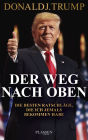 Trump: Der Weg nach oben: Die besten Ratschläge, die ich jemals bekommen habe