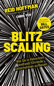 Title: Blitzscaling: Wie Sie in Rekordzeit weltweit führende Unternehmen aufbauen, Author: Reid Hoffman