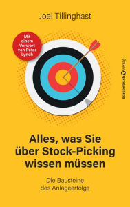 Title: Alles, was Sie über Stock-Picking wissen müssen: Die Bausteine des Anlageerfolgs, Author: Joel Tillinghast