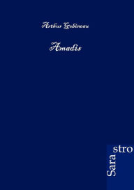 Title: Amadis, Author: Arthur Gobineau