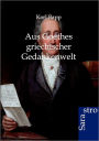 Aus Goethes griechischer Gedankenwelt