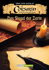 Title: DIE CORSARIN 6: Das Siegel der Zarin, Author: Erec von Astolat