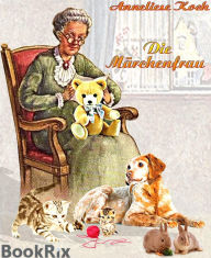 Title: Die Märchenfrau, Author: Anneliese Koch