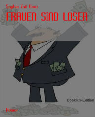 Title: FRAUEN SIND LOSER, Author: Sophie Zoë Benz