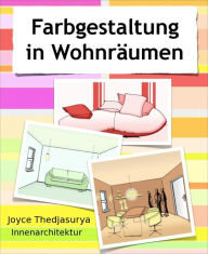 Title: Farbgestaltung in Wohnräumen, Author: Joyce Thedjasuyra