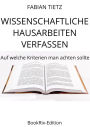 Wissenschaftliche Hausarbeiten verfassen: Auf welche Kriterien man achten sollte
