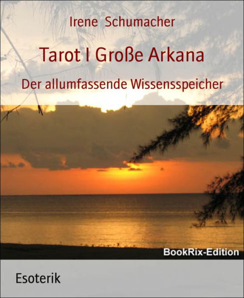Tarot I Große Arkana: Der allumfassende Wissensspeicher