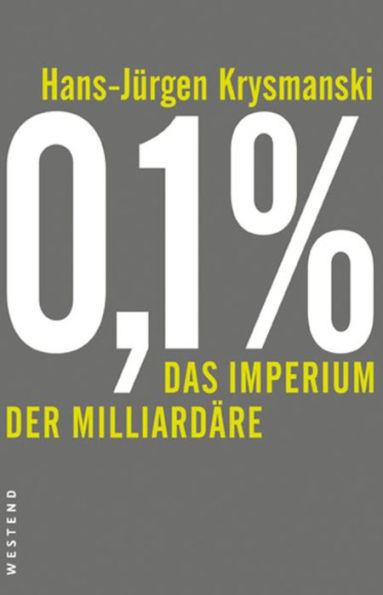 0,1 % - Das Imperium der Milliardäre