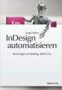 InDesign automatisieren: Keine Angst vor Skripting, GREP & Co.