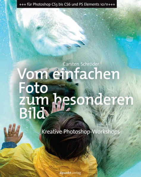 Vom einfachen Foto zum besonderen Bild: Kreative Photoshop-Workshops