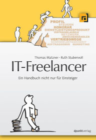 Title: IT-Freelancer: Ein Handbuch nicht nur für Einsteiger, Author: Thomas Matzner