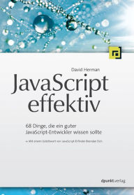 Title: JavaScript effektiv: 68 Dinge, die ein guter JavaScript-Entwickler wissen sollte, Author: David Herman