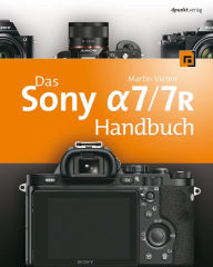 Title: Das Sony Alpha 7/7R Handbuch, Author: Martin Vieten