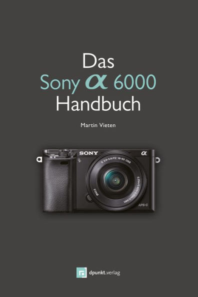 Das Sony Alpha 6000 Handbuch