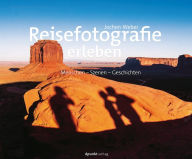 Title: Reisefotografie erleben: Menschen - Szenen - Geschichten, Author: Jochen Weber