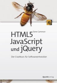 Title: HTML5, JavaScript und jQuery: Der Crashkurs für Softwareentwickler, Author: Dane Cameron