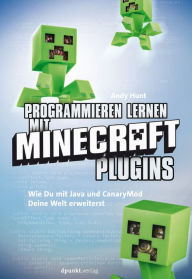 Programmieren lernen mit Minecraft-Plugins: Wie Du mit Java und CanaryMod Deine Welt erweiterst
