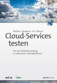 Title: Cloud-Services testen: Von der Risikobetrachtung zu wirksamen Testmaßnahmen, Author: Kees Blokland