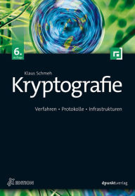 Title: Kryptografie: Verfahren, Protokolle, Infrastrukturen, Author: Klaus Schmeh