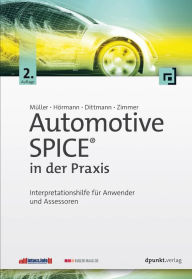 Title: Automotive SPICE® in der Praxis: Interpretationshilfe für Anwender und Assessoren, Author: Markus Müller