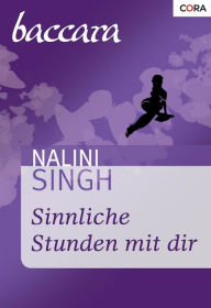 Title: Sinnliche Stunden mit dir, Author: Nalini Singh