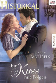 Title: Ein Kuss mit Folgen, Author: Kasey Michaels