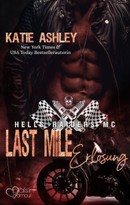 Title: Hells Raiders MC Teil 3: Last Mile - Erlösung, Author: Katie Ashley