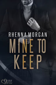 Title: NOLA Knights: Mine to Keep, Author: Rhenna Morgan